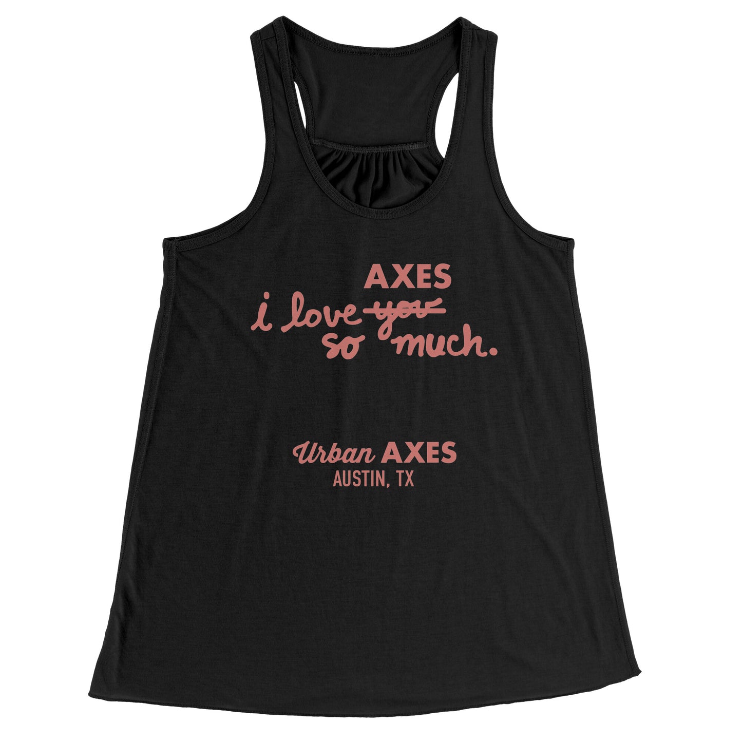 Austin I Heart Axes SO Much - Bella Flowy Racerback Tank