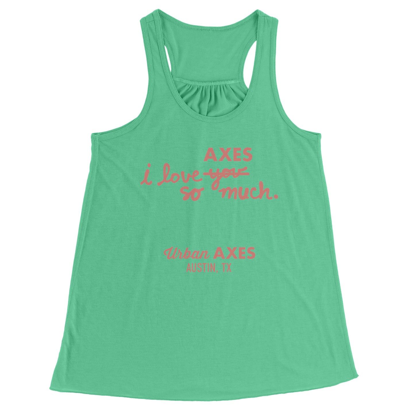 Austin I Heart Axes SO Much - Bella Flowy Racerback Tank