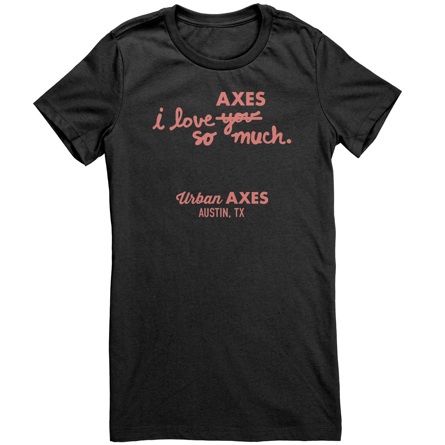 Austin I Heart Axes SO Much - Bella Women's Shirt